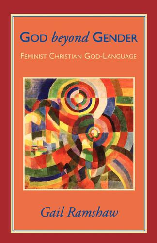 God Beyond Gender: Feminist Christian God Language (Paperback)