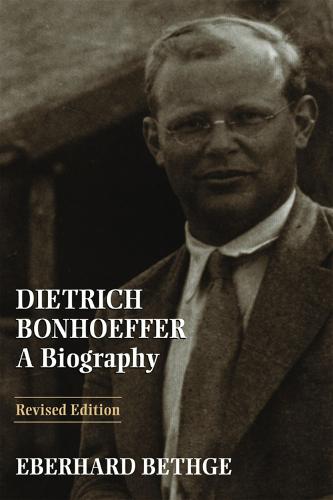 Dietrich Bonhoeffer: Biography - Theologian, Christian Man for His Times (Paperback)