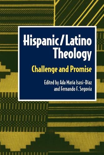 Hispanic/Latino Theology: Challenge and Promise (Paperback)