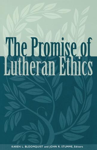 The Promise of Lutheran Ethics (Paperback)
