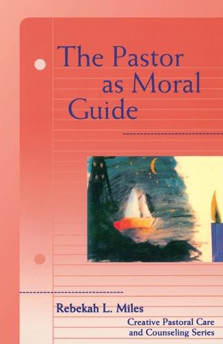 The Pastor as Moral Guide (Paperback)