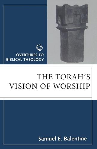 The Torah's Vision of Worship - Overtures to Biblical Theology (Paperback)