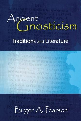 Ancient Gnosticism: Traditions and Literature (Paperback)
