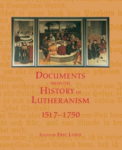 Documents from the History of Lutheranism, 1517-1750 (Paperback)