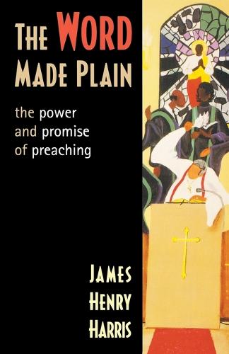 The Word Made Plain the Power and Promise of Preaching: The Power and Promise of Preaching (Paperback)