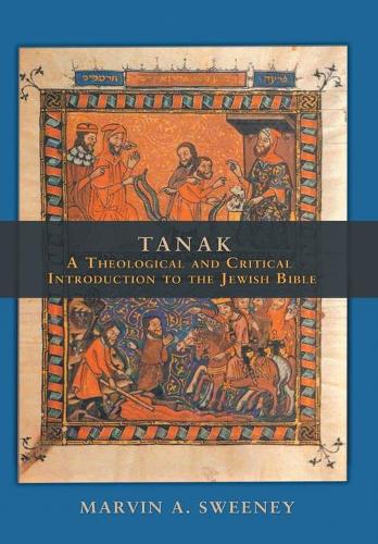 Tanak: A Theological and Critical Introduction to the Jewish Bible (Hardback)