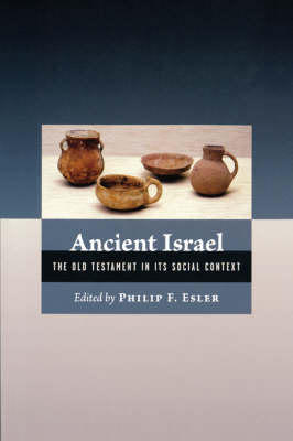 Ancient Israel: the Old Testament in Its Social Context (Hardback)