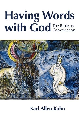 Having Words with God: The Bible as Conversation (Paperback)