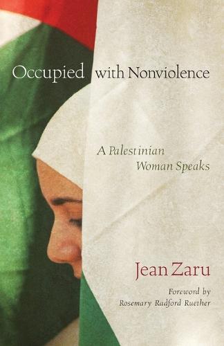 Occupied with Nonviolence: A Palestinian Woman Speaks (Paperback)