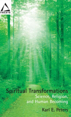 Spiritual Transformations: Science, Religion, and Human Becoming - Facets S. (Paperback)