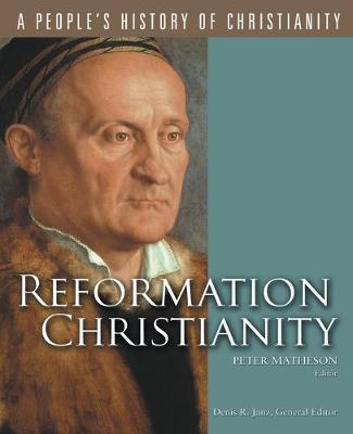 Reformation Christianity - People's History of Christianity v. 5 (Paperback)