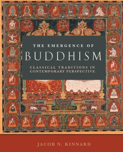 The Emergence of Buddhism: Classical Traditions in Contemporary Perspective (Paperback)