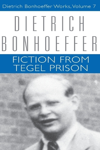 Fiction from Tegel Prison - Dietrich Bonhoeffer Works (Paperback)