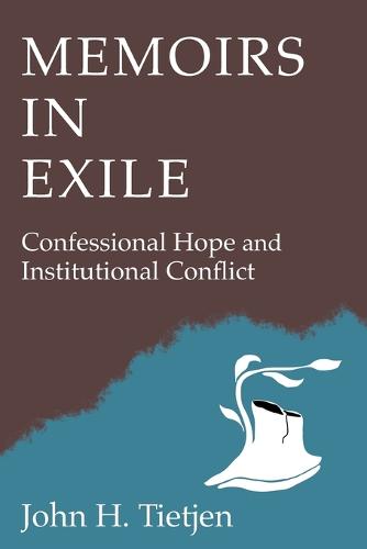 Memoirs in Exile: Confessional Hope and Institutional Conflict (Paperback)