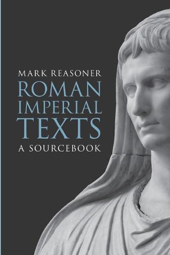 Roman Imperial Texts: A Sourcebook (Paperback)