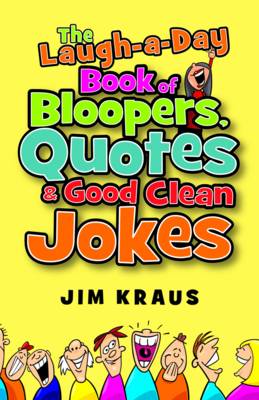 The Laugh-a-Day Book of Bloopers, Quotes & Good Clean Jokes (Paperback)