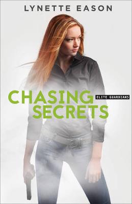 Chasing Secrets - Elite Guardians 4 (Paperback)