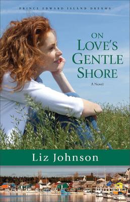 On Love's Gentle Shore: A Novel - Prince Edward Island Dreams 3 (Paperback)