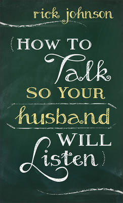 How to Talk So Your Husband Will Listen (Paperback)