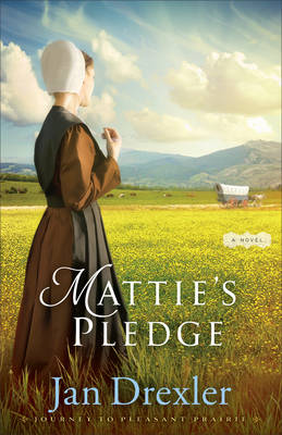 Mattie's Pledge - Journey to Pleasant Prairie 02 (Paperback)