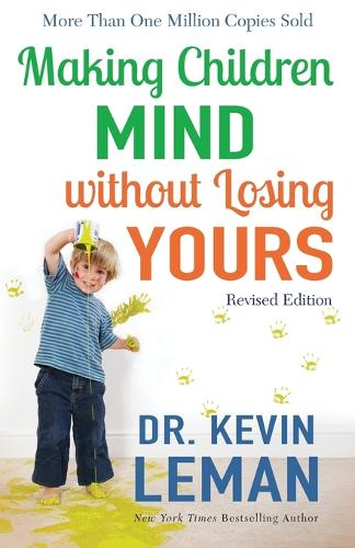 Making Children Mind Without Losing Yours (Paperback)