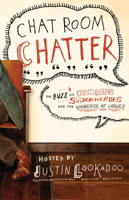 Chat Room Chatter: The Buzz on Prom Dates, Superheroes and the Universe at Large (Paperback)