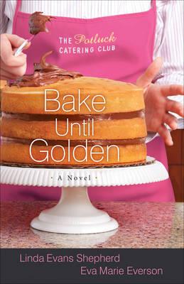 Bake Until Golden: A Novel (Paperback)