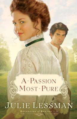 A Passion Most Pure: A Novel (Hardback)