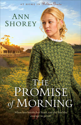 The Promise of Morning - At Home in Beldon Grove Bk. 2 (Paperback)