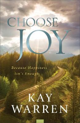 Choose Joy: Because Happiness Isn't Enough (Hardback)