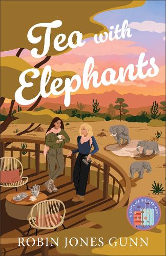 Tea with Elephants: A Suitcase Sisters Novel - Suitcase Sisters 1 (Paperback)