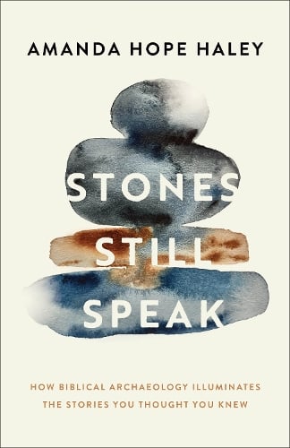 Amanda Hope Haley Stones Still Speak