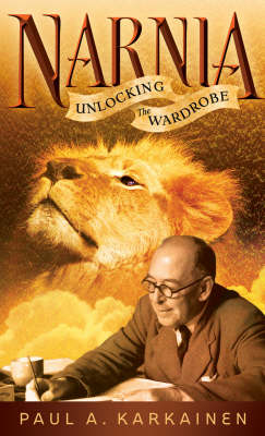 Narnia: Unlocking the Wardrobe (Paperback)