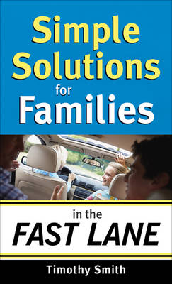 Simple Solutions for Families in the Fast Lane (Paperback)