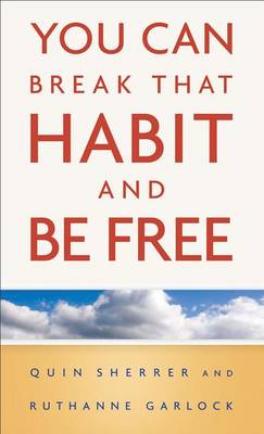 You Can Break That Habit and be Free (Paperback)