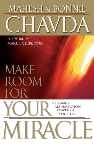 Make Room for Your Miracle: Releasing Resurrection Power in Your Life (Paperback)