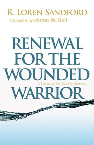 Renewal for the Wounded Warrior: A Burnout Survival Guide for Believers (Paperback)