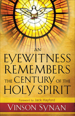 An Eyewitness Remembers the Century of the Holy Spirit (Paperback)