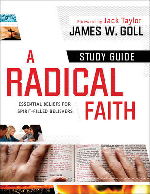 A Radical Faith Study Guide: Essential Beliefs for Spirit-Filled Believers (Paperback)