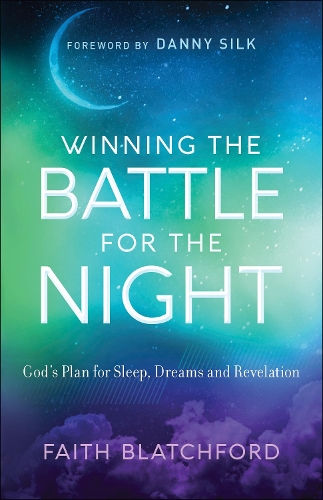 Winning the Battle for the Night: God's Plan for Sleep, Dreams and Revelation (Paperback)