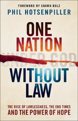 One Nation Without Law: The Rise of Lawlessness, the End Times and the Power of Hope (Paperback)