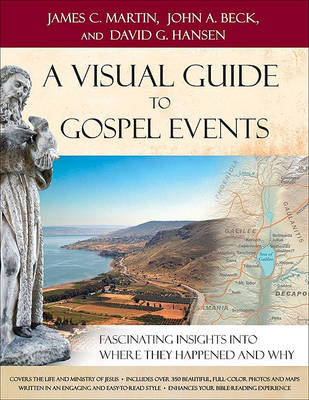 A Visual Guide to Gospel Events: Fascinating Insights into Where They Happened and Why (Hardback)