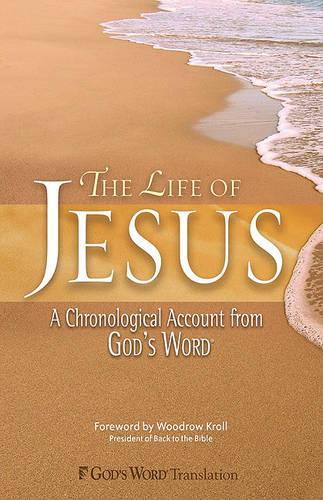 The Life of Jesus: A Chronological Account from God's Word (Hardback)