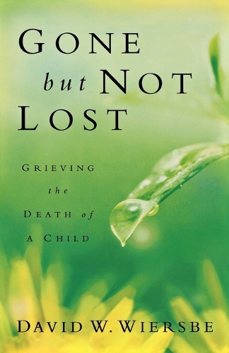 Gone But Not Lost: Grieving the Death of a Child (Paperback)