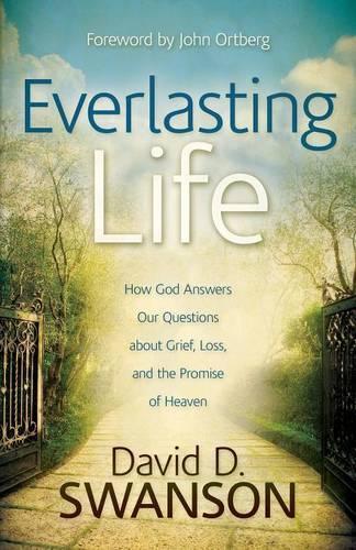 Everlasting Life: How God Answers Our Questions About Grief, Loss, and the Promise of Heaven (Paperback)