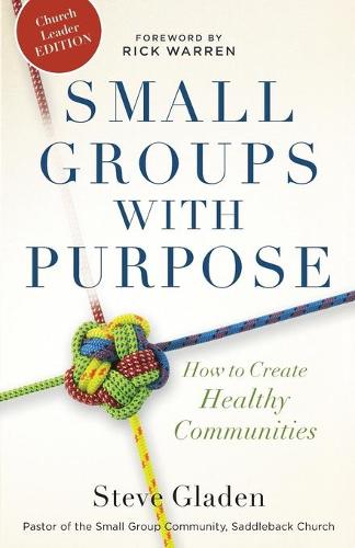 Small Groups with Purpose: How to Create Healthy Communities (Paperback)