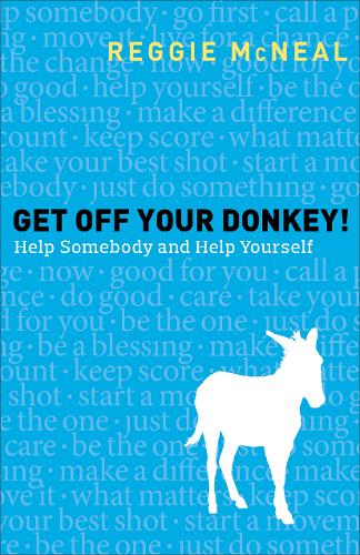 Get Off Your Donkey!: Help Others and Help Yourself (Paperback)