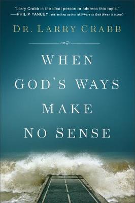 When God's Ways Make No Sense (Hardback)