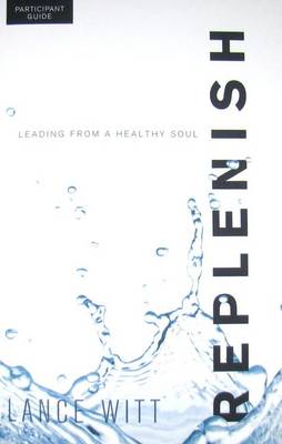 Replenish: Leading from a Healthy Soul (Paperback)