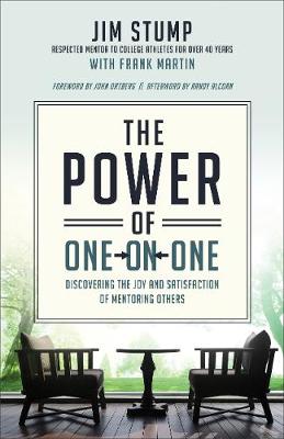 The Power of One-on-One: Discovering the Joy and Satisfaction of Mentoring Others (Paperback)